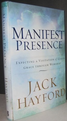 Manifest Presence: Expecting a Visitation of God s Grace Through Worship