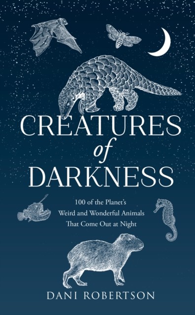 Creatures of Darkness: 100 of the Planets Weird by Dani Robertson (HB 2025) - Image 3