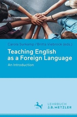 Teaching English as a Foreign Language: An Introduction by Carola Surkamp (Engli
