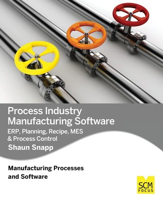 Process Industry Manufacturing Software: ERP, Planning, Recipe, MES & Proces...