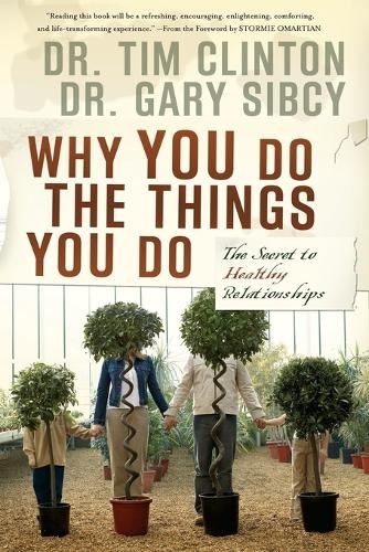 Why You Do the Things You Do by Tim Clinton, Gary Sibcy - 9781591454205