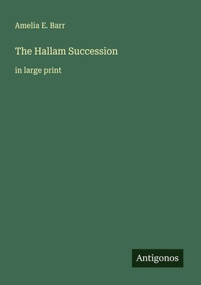 Amelia E. Barr | The Hallam Succession | Taschenbuch | Englisch (2025)