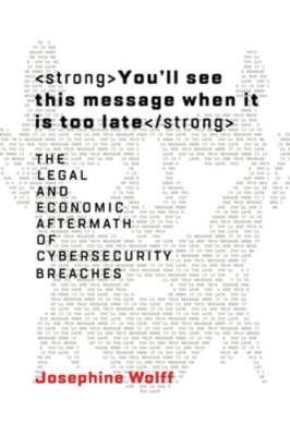 You'll See This Message When It Is Too Late: The Legal and Economic Aftermath of