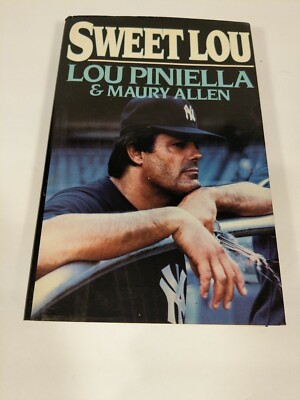 Sweet Lou: Lou Piniella & Maury Allen 1986 Hardcover