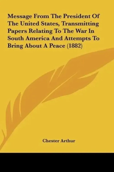 Chester Arthur | Message From The President Of The United States,...-image