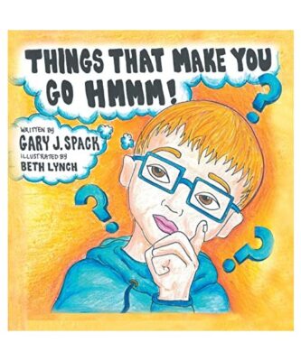 Things That Make You Go Hmmm!, Gary J. Spack