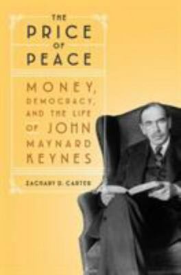 The Price of Peace: Money, Democracy, and the Life of John Maynard Keynes, Carte