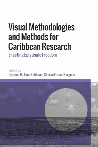 Visual Methodologies and Methods for Caribbean Research by Jo... - 9781350474086