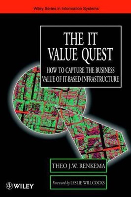 The IT Value Quest: How to Capture the Business Value of IT-Based Infrastructure