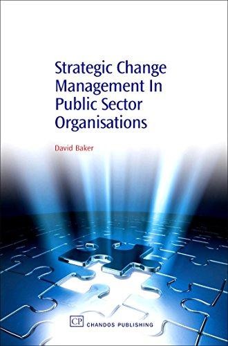 Strategic Change Management in Public Sector Organisations - Baker, David
