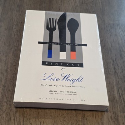 Dine Out and Lose Weight: The French Way to Culinary ''Savoir Vivre'', Montignac, 