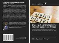 Edwin Nyachwara Mobegi | El Uso Del Aprendizaje De Idiomas Basado En Tareas