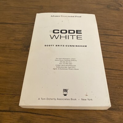 Code White By Scott Britz-Cunningham Advance Uncorrected Proof ARC 