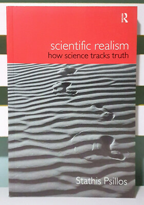 Scientific Realism: How Science Tracks Truth! Book by Stathis Psillos!