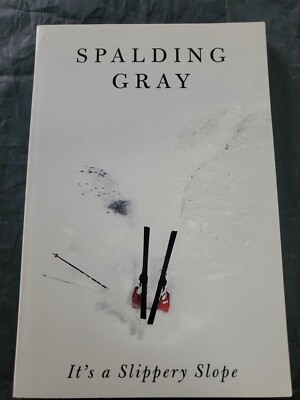SIGNED Spaiding Gray---It's a Slippery Slope---Paperback  FIRST ED.