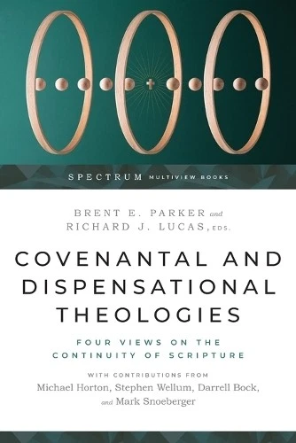 Richard J. Luca Covenantal and Dispensational Theologies – Four View (Paperback)