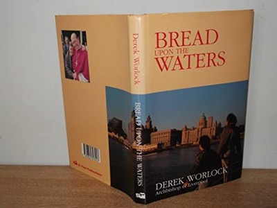 Bread Upon the Waters by Worlock, Derek Hardback Book The Fast Free Shipping