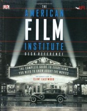 The American Film Institute Desk Reference: The Complete Guide to Ev - VERY GOOD