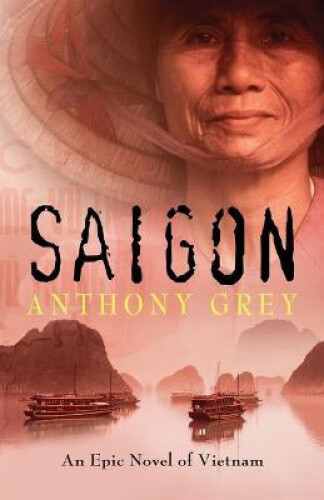Thumbnail - Saigon: An Epic Novel Of Vietnam By Anthony Grey