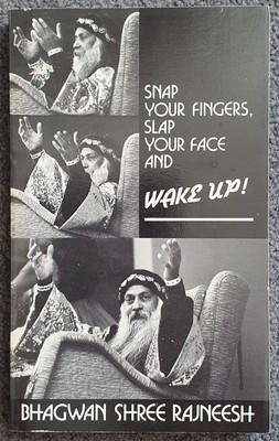 Bhagwan Rajneesh Osho / Snap your fingers, slap your face