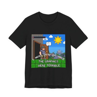 Funny Retro Gaming T-Shirt Went Outside Once Graphics Were Terrible Pixel Tee