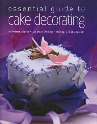 Essential Guide to Cake Decorating - Hardcover By Barker, Alex - GOOD