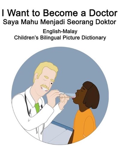 English-Malay I Want to Become a Doctor/Saya Mahu Menjadi Seorang Doktor Childre
