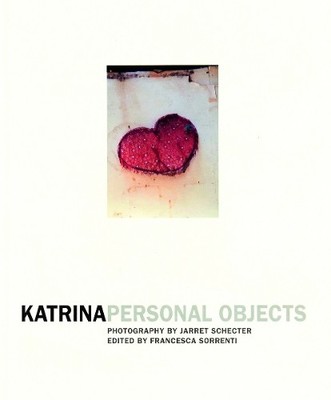 Jarret Schecter: Katrina Personal Objects - 9781904563761