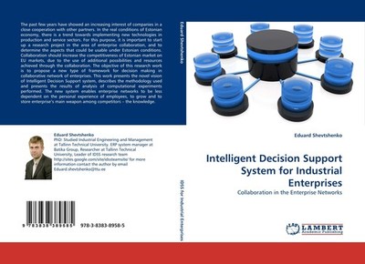 Intelligent Decision Support System for Industrial Enterprises Eduard Shevtshenk