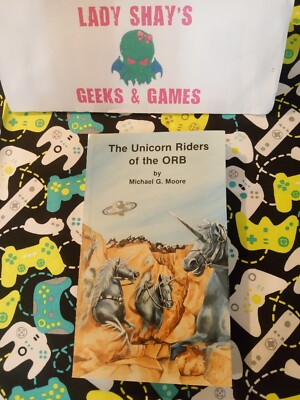 The Unicorn Riders of the Orb Book by Michael G. Moore PB 1st MGM Books