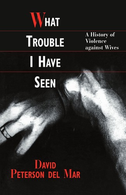 #ad What Trouble I Have Seen: A History of Violence against Wives paperback Pe... $11.36