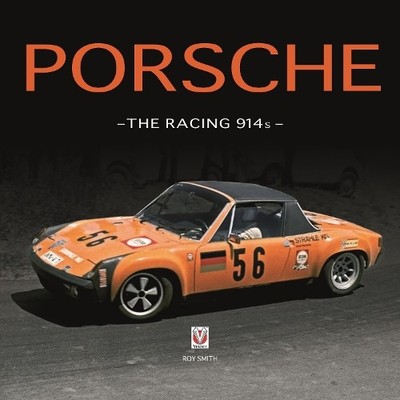 Roy P Smith Porsche - the Racing 914s (Taschenbuch) Classis Reprint Series