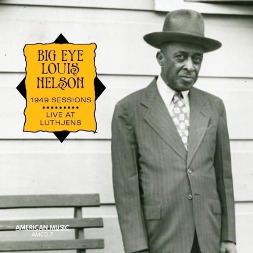 Big Eye Louis Nelson, Сессия и концерт 1949 года в Лютьенсе (CD)