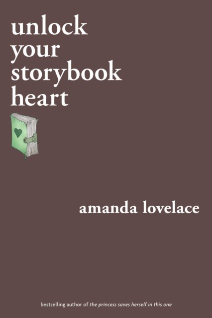 unlock your storybook heart by Amanda Lovelace (Paperback Book)