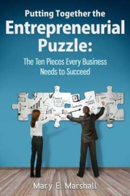 Putting Together The Entrepreneurial Puzzle: The Ten Pieces Every Business Needs
