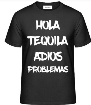 T-Shirt, mit Aufdruck: HOLA TEQUILA ADIOS PROBLEMAS