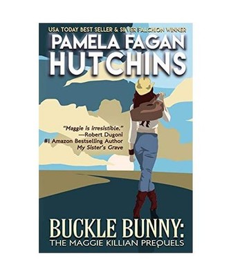 Buckle Bunny: The Maggie Killian Prequels: A Maggie Killian Texas-to-Wyoming Box