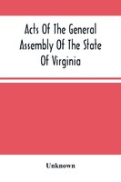 Unknown | Acts Of The General Assembly Of The State Of Virginia, Passed At...