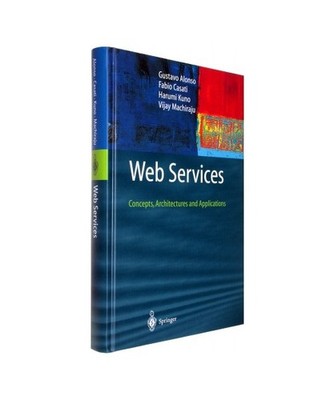 Web Services: Concepts, Architectures and Applications: Concepts, Architectures 