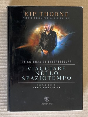 Kip Thorne - REISE IN DIE RAUMZEIT Die Wissenschaft von Interstellar - Bompiani