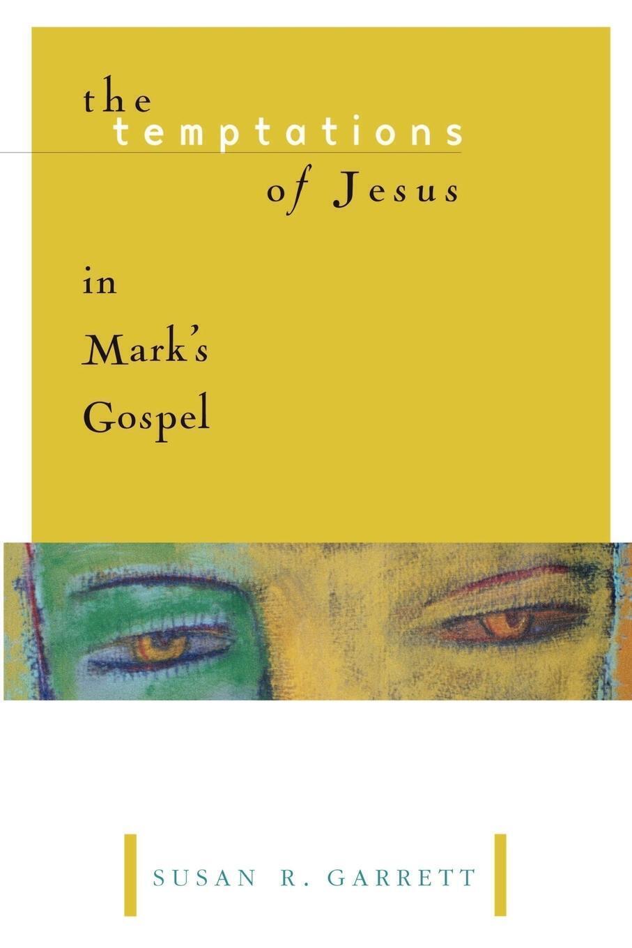 Thumbnail - Susan R. Garrett | The Temptations Of Jesus In Mark's Gospel |