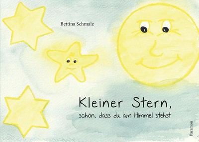 Kleiner Stern, schön, dass du am Himmel stehst | Bettina Schmalz | Deutsch
