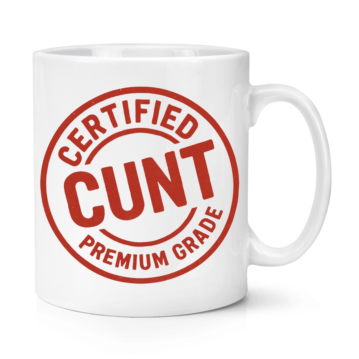 Certified C*nt Stamp 10oz Mug Cup Rude Christmas Sarcastic Funny Birthday Joke