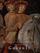 MAESTRI DELL'ARTE ITALIANA: GOZZOLI ARTE ILLUSTRATI MARION OPITZ KONEMANN 2000