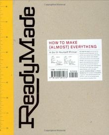 ReadyMade: How to Make [Almost] Everything: A Do-It-Your... | Buch | Zustand gut