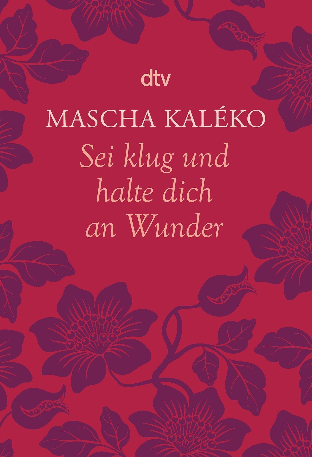 Sei klug und halte dich an Wunder Mascha Kaléko
