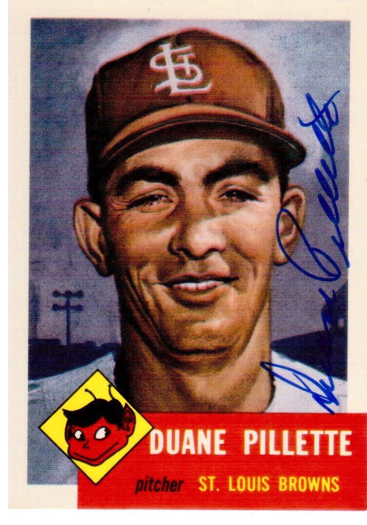 1953 Topps Replica DUANE PILLETTE #269 w/Authenticated Auto (1991 Topps)