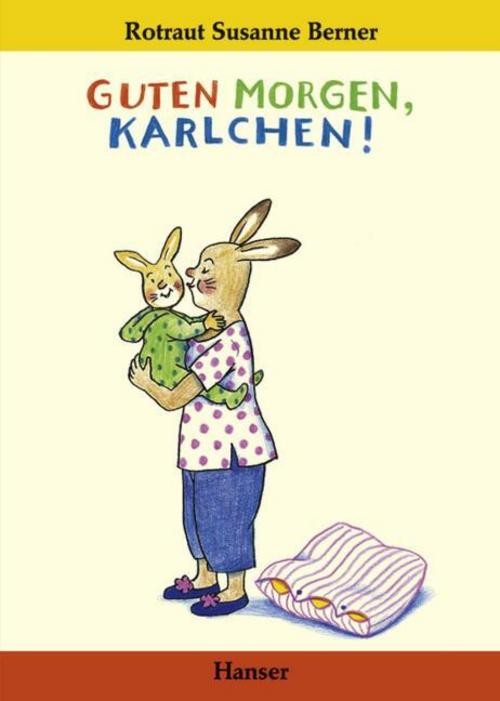Guten Morgen, Karlchen! Rotraut Susanne Berner