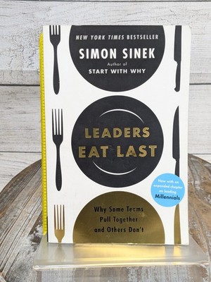 Leaders Eat Last: Why Some Teams Pull Together & Others Don't by Simon Sinek PB