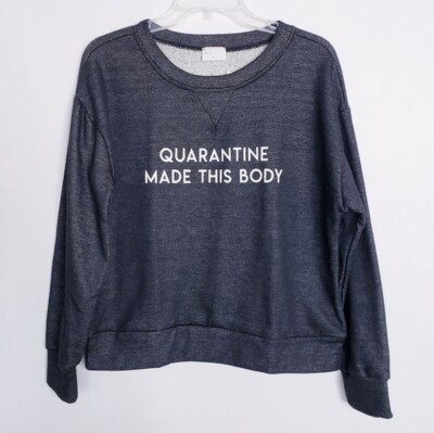 Dee Elly Sweatshirt Quarantine Made This Body Size Small Heather Black Pullover